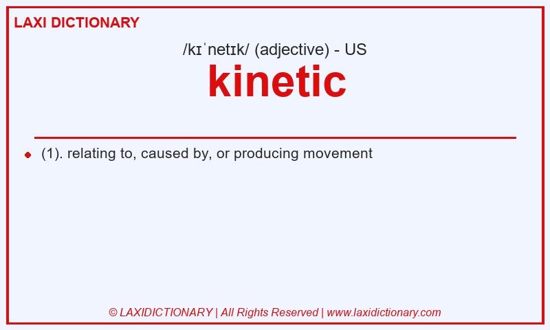 Definition kinetic in American English