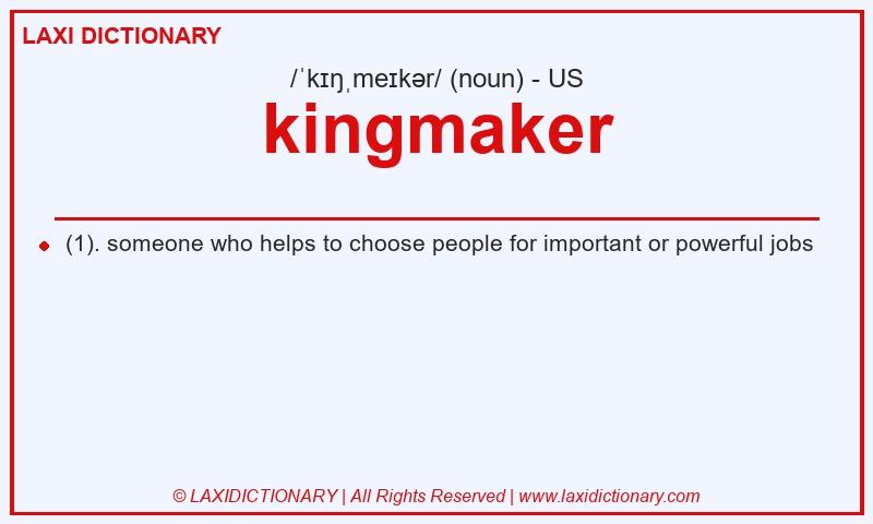 Definition kingmaker in American English