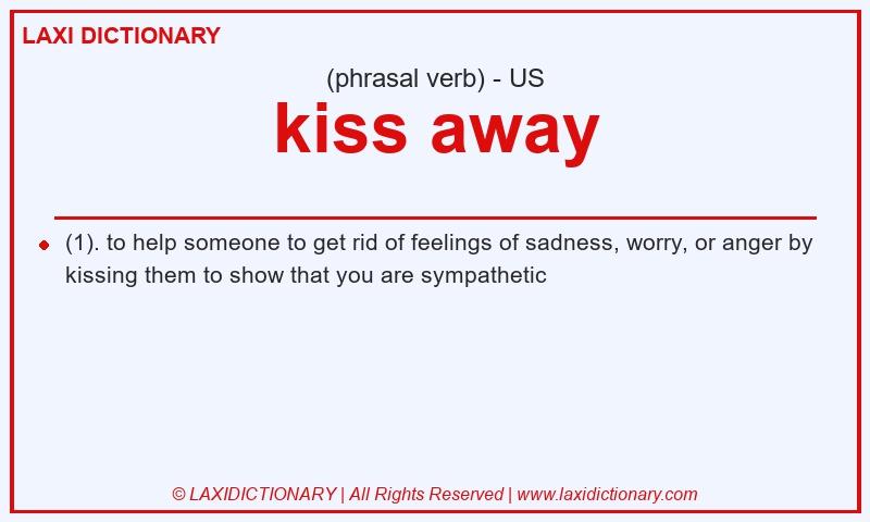 Definition kiss away in American English