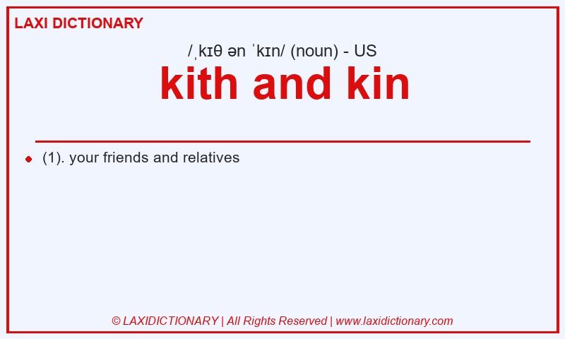 Definition kith and kin in American English