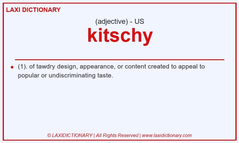 Definition kitschy in American English