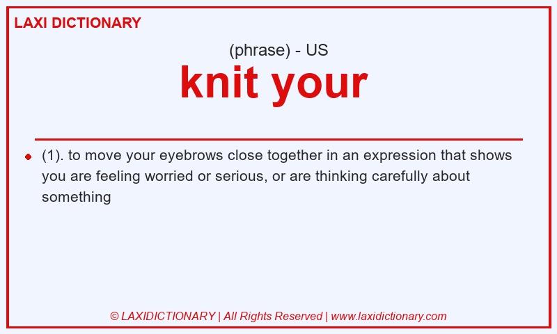 Definition knit your  in American English