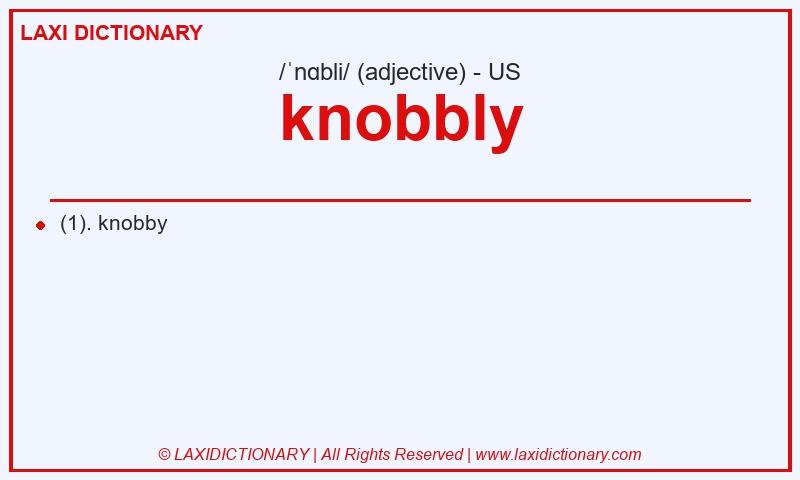 Definition knobbly in American English