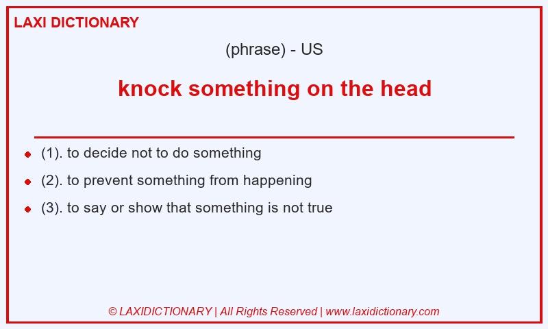 Definition knock something on the head in American English