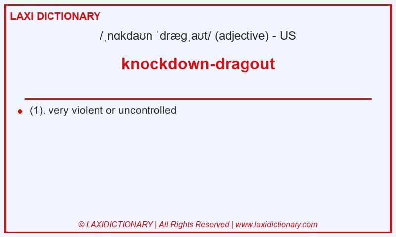 Definition knockdown-dragout in American English