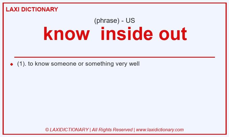 Definition know inside out in American English
