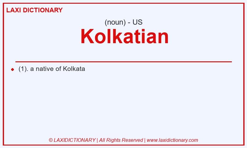 Definition Kolkatian in American English
