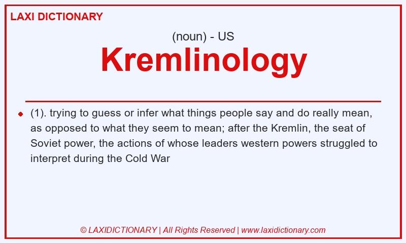 Definition Kremlinology in American English