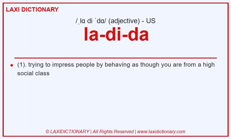 Definition la-di-da in American English