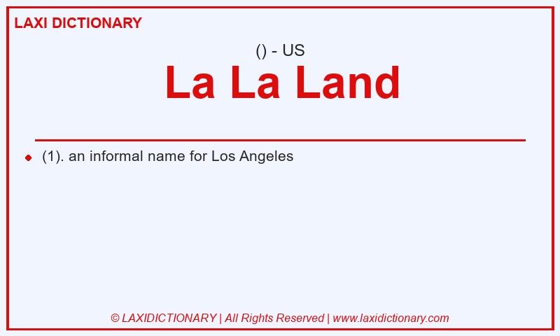 Definition La La Land in American English