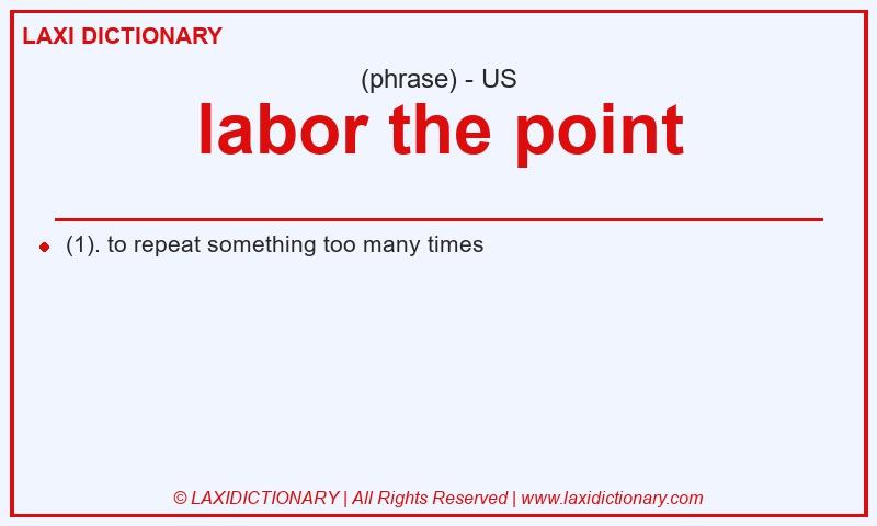 Definition labor the point in American English