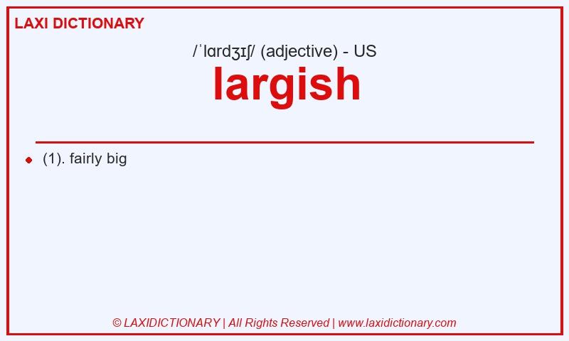 Definition largish in American English