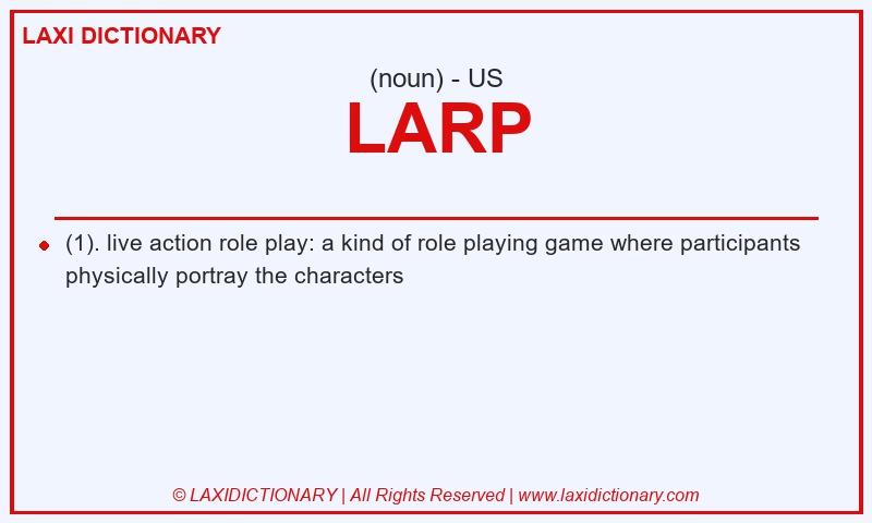Definition LARP in American English