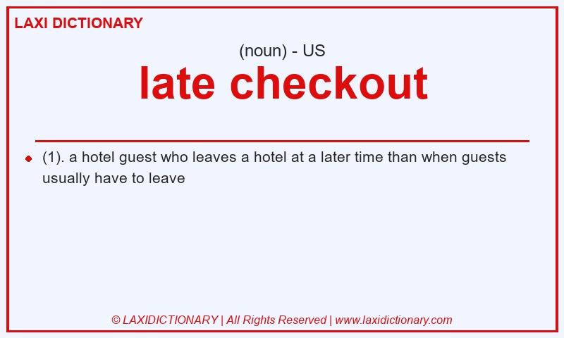 Definition late checkout in American English