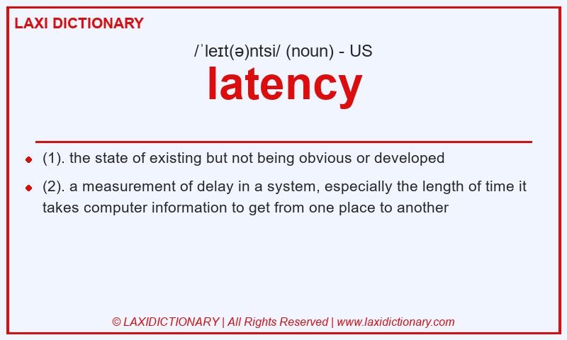 Definition latency in American English