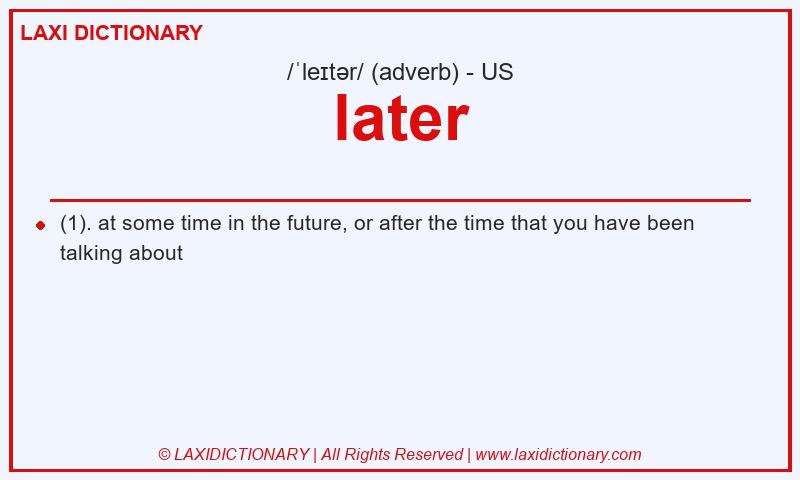 Definition later in American English