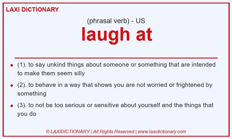 Definition laugh at in American English