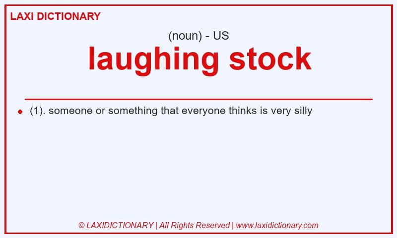 Definition laughing stock in American English