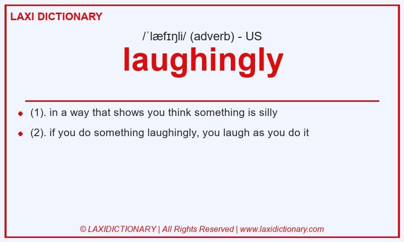 Definition laughingly in American English