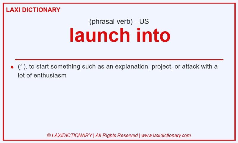 Definition launch into in American English