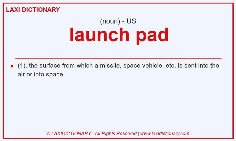 Definition launch pad in American English