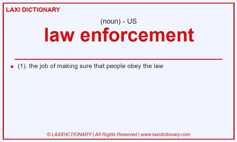 Definition law enforcement in American English