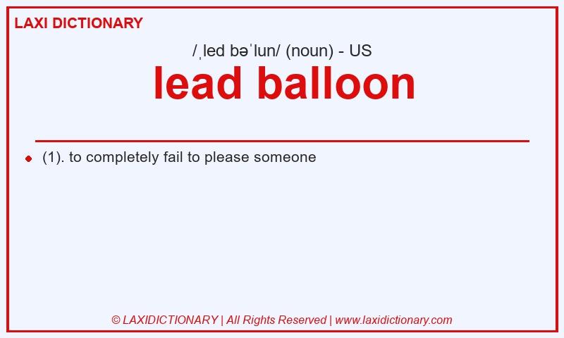Definition lead balloon in American English