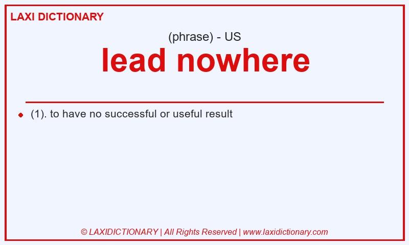 Definition lead nowhere in American English
