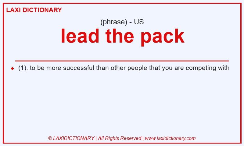 Definition lead the pack in American English