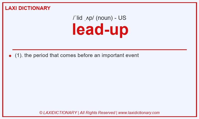 Definition lead-up in American English