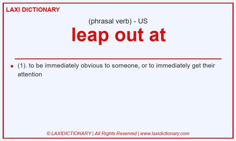 Definition leap out at in American English