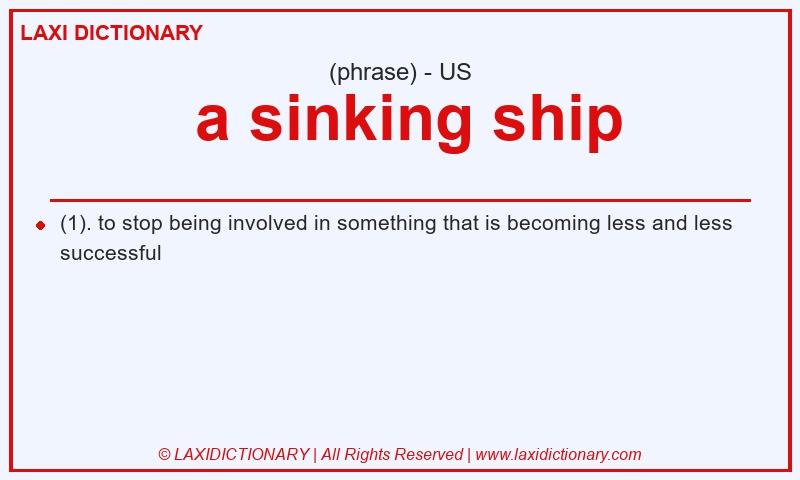 Definition a sinking ship in American English