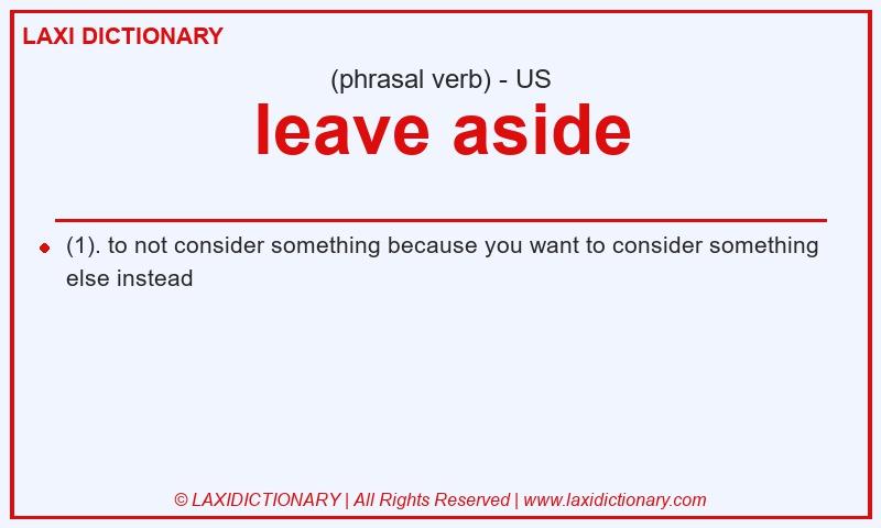 Definition leave aside in American English