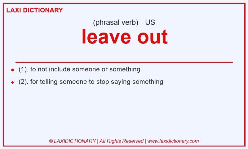 Definition leave out in American English