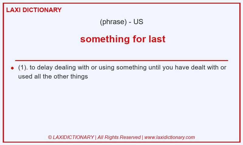 Definition  something for last in American English