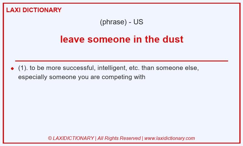 Definition leave someone in the dust in American English