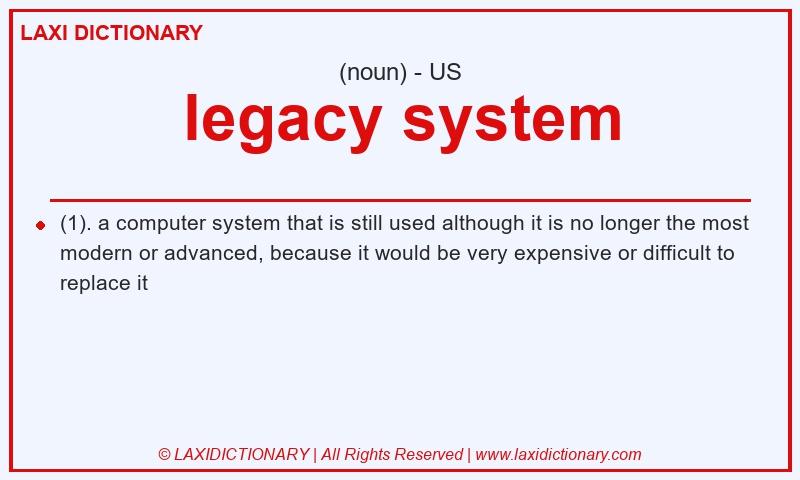 Definition legacy system in American English