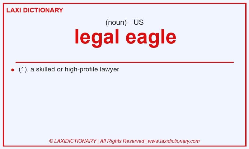 Definition legal eagle in American English