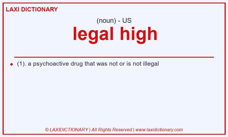 Definition legal high in American English
