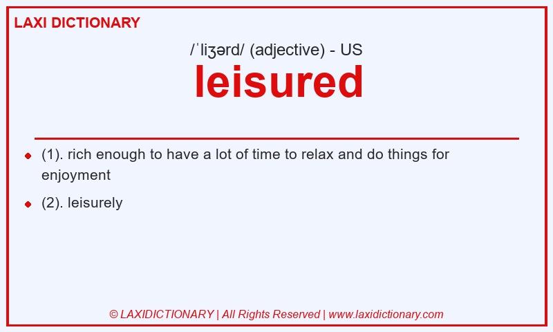 Definition leisured in American English