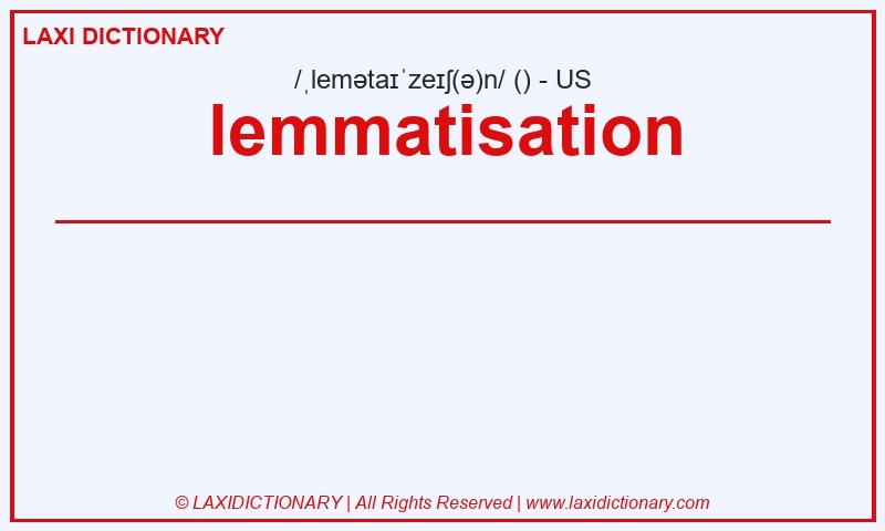 Definition lemmatisation in American English