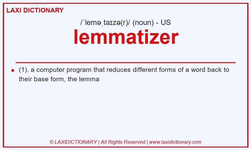 Definition lemmatizer in American English