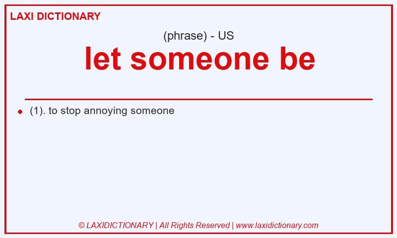 Definition let someone be in American English