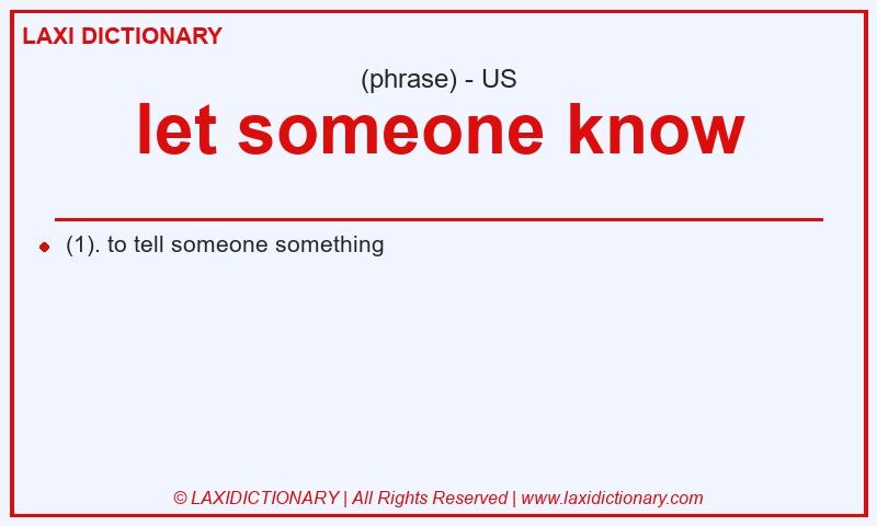 Definition let someone know in American English