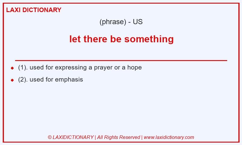 Definition let there be something in American English