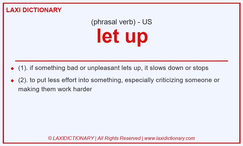 Definition let up in American English