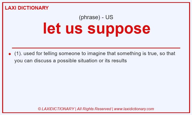 Definition let us suppose in American English