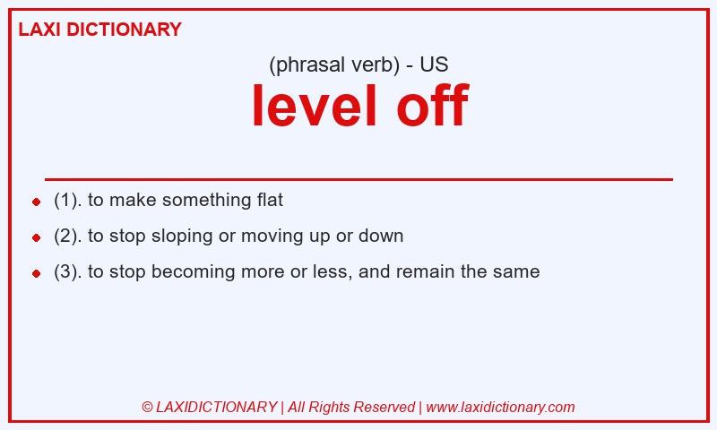 Definition level off in American English