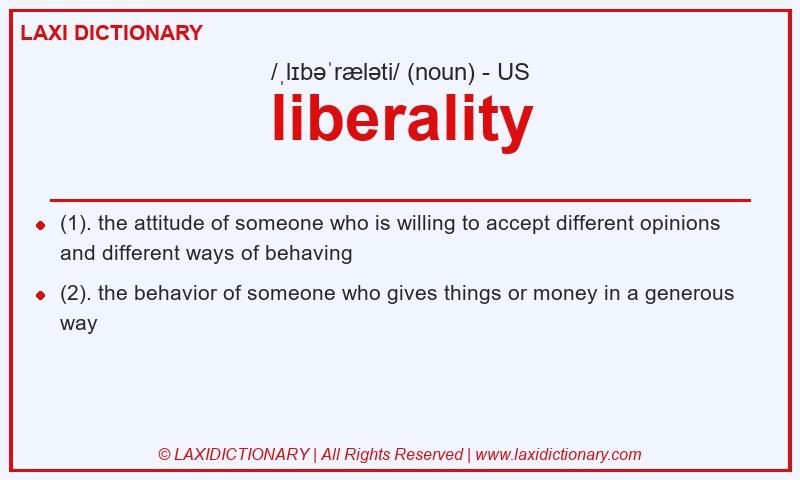 Definition liberality in American English