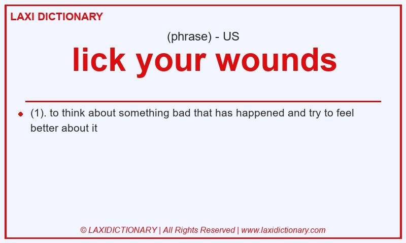 Definition lick your wounds in American English